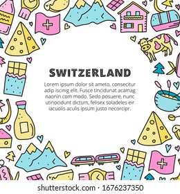 Poster with doodle colored Switzerland travel icons including cheese, chocolate, cable car, train, cow, Alpine mountains, house chalet, fondue, alphorn, wine, milk, etc. Space for text.