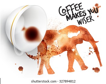 Poster drawn imprint of elephant and inverted cup, lettering coffee makes you wiser.