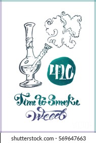 Poster with drawn ink sketch - Bong. Calligraphy - time to smoke weed. isolated vector for design coffeeshops & bong shop