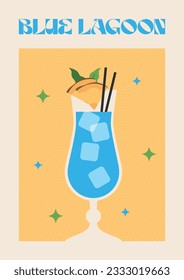 Poster drink. Cocktail art. Blue lagoon. Retro posters with alcohol cocktails. 90s 80s 70s groovy posters. Modern trendy print. Drink with fruit and ice.