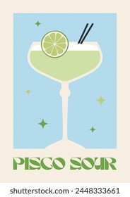 Poster drink. Cocktail art. Pisco Sour. Retro posters with alcohol cocktails. 90s 80s 70s groovy posters. Modern trendy print. Drink with fruit and ice.