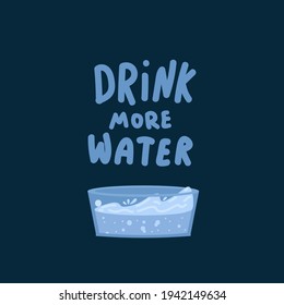 Poster Drink more water. Illustrations with a potable water vessel and letters. Vector postcard with water. Vector illustration