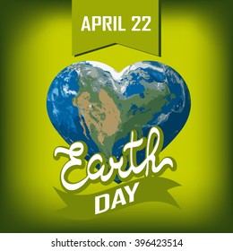 Poster with Earth day. Earth in heart shape with America continent. Vector illustration of our planet. Earth day is celebrated April 22. Earth day illustration concept vector.EPS10