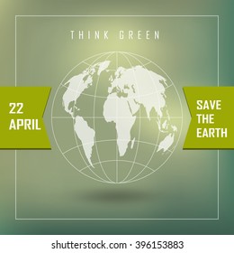 Poster with Earth day.Vector illustration of our planet with words, think green. Earth day is celebrated April 22. Earth day illustration concept vector.EPS10 