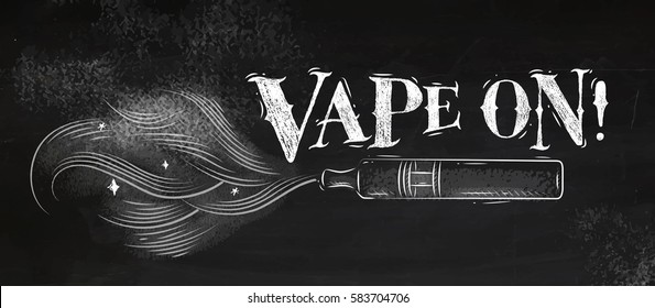 Poster Electronic Cigarette, Vaporizer With Smoke Cloud In Vintage Style Lettering Vape On Style Drawing With Chalk On Chalkboard Background