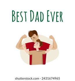 A poster for Father's Day. A father holds his son in his arms. Father's Day. A postcard to my father. Father and son.	