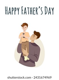 A poster for Father's Day. A father holds his son in his arms. Father's Day. A postcard to my father. Father and son.	