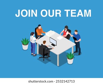 The poster features a diverse group of people working together in a modern office setting. The text "JOIN OUR TEAM" is prominently displayed at the top 3d isometric vector illustration