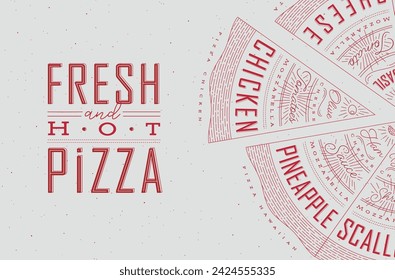 Poster featuring slices of various pizzas, with recipes and names showcased in fresh and hot lettering, drawn with red on a grey background.