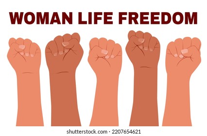 Poster with female hands clenched into a fist and the slogan - Woman, life, freedom. Female protesters' hands raise their fists. Women's rights. Vector flat modern illustration.