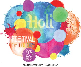The poster for the festival of Holi. Watercolor circles, splashes