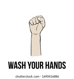 Poster with fist and the inscription: wash your hands. Personal hygiene, virus, disease prevention concept. Wash your hands text. COVID-19 virus pandemic protection. Health care vector illustration.