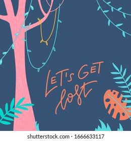 Poster or flyer template with colorful tropic leaves of exotic jungle plants and inspiring slogan Let's Get Lost. Card with colored foliage of tropical tree, liana. Modern flat vector illustration