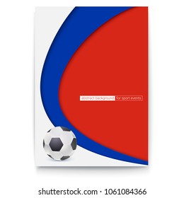 Poster of football or soccer 2018 world championship cup. Banner with ball and Russia colors background. Vector 3D illustration for advertising, cover design, sports event.