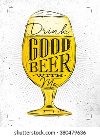 Poster glass lettering drink good beer with me drawing in vintage style with coal on paper background