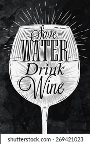 Poster glass restaurant in retro vintage style lettering save water drink wine stylized drawing with chalk