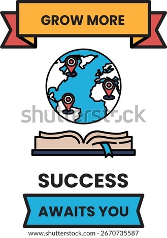 A poster with a globe and an open book with the words Grow More Success Awaits You