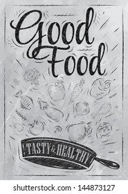 Poster good food with frying pan where ingridients fly, drawing with coal on board.