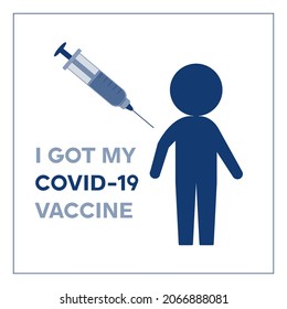 Poster I Got My Covid-19 Vaccine. Simple Icon Of Person Getting Vaccinated Against Coronavirus. Icon Of Syringe With Vaccine. Protection From Pandemic. Flat Vector Illustration