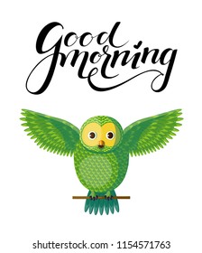 Poster with green vector owl sitting on a branch with lettering good morning above it. Isolated bird on white background. Originally designed character, vector green owl spreading wings.