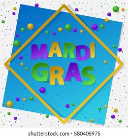 Poster with green, yellow and violet dust, confetti, balls and frame. Vector illustration. Paper lettering Mardi Gras on white and blue backgound. Elements for banner, holiday, party.