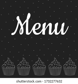 Poster or greeting card template with cakes with cream. Menu with sweets. Vector stock illustration on a black background.