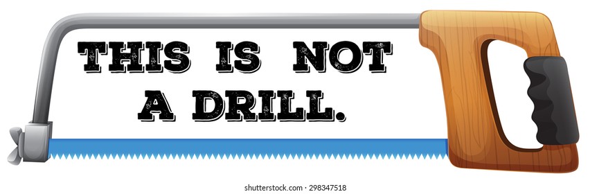 Afiche de un hacksaw con el mensaje This Not a Drill