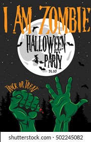 Poster for Halloween party. I am Zombie. Two green hands. Dark Forest. Moon, bats and witch. Vector Illustration