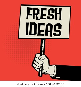 Poster in hand, business concept with text Fresh Ideas, vector illustration