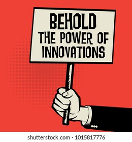 Poster in hand, business concept with text Behold the Power of Innovations, vector illustration