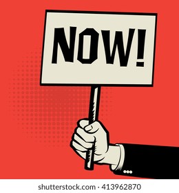 Poster in hand, business concept with text Now, vector illustration