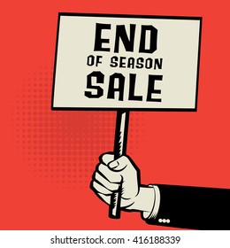 Poster in hand, business concept with text End os Season Sale, vector illustration