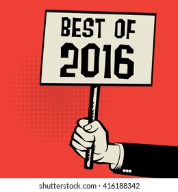 Poster in hand, business concept with text Best of 2016, vector illustration