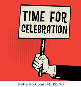 Poster in hand, business concept with text Time for Celebration, vector illustration