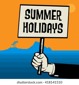 Poster in hand, business concept with text Summer Holidays, vector illustration