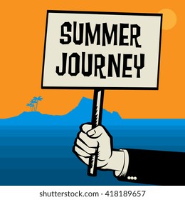 Poster in hand, business concept with text Summer Journey, vector illustration