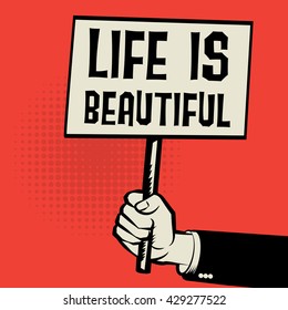 Poster in hand, business concept with text Life is Beautiful, vector illustration