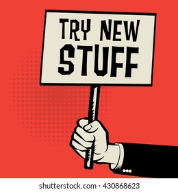 Poster in hand, business concept with text Try New Stuff, vector illustration