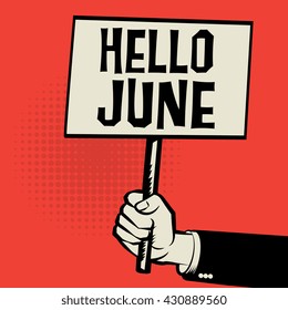 Poster in hand, business concept with text Hello June, vector illustration
