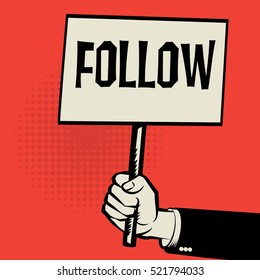 Poster in hand, business concept with text Follow, vector illustration