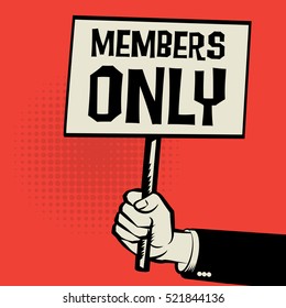 Poster in hand, business concept with text Members Only, vector illustration