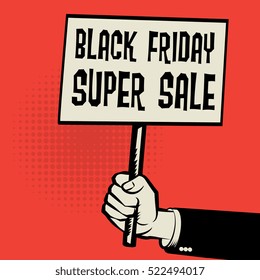 Poster in hand, business concept with text Black Friday Super Sale, vector illustration