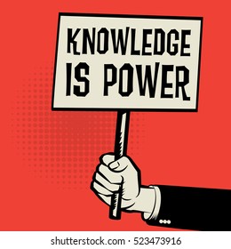 Poster in hand, business concept with text Knowledge Is Power, vector illustration