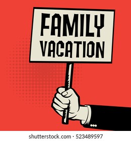 Poster in hand, business concept with text Family Vacation, vector illustration