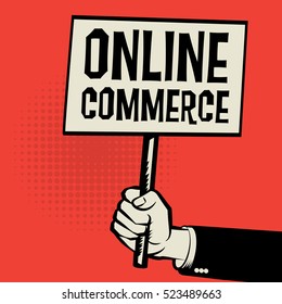 Poster in hand, business concept with text Online Commerce, vector illustration
