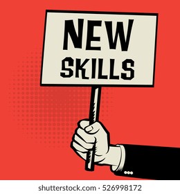 Poster in hand, business concept with text New Skills, vector illustration
