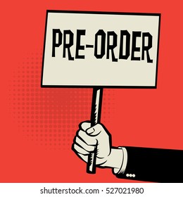 Poster in hand, business concept with text Pre-Order, vector illustration