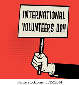 Poster in hand, business concept with text International Volunteers Day, vector illustration