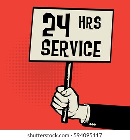Poster in hand, business concept with text 24 Hrs Service, vector illustration