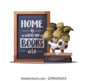Poster with hand drawn lettering about books, houseplant in pot, pile of books. Bookstore, bookshop, library, book lover, bibliophile concept. Vector illustration for card, postcard, poster, banner.